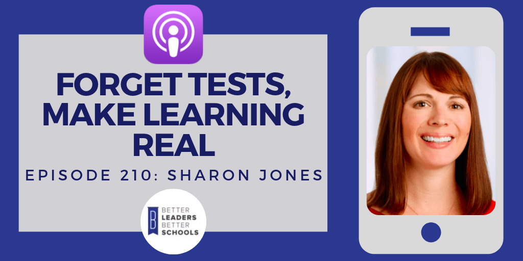 Sharon Jones: Forget Tests, Make Learning Real