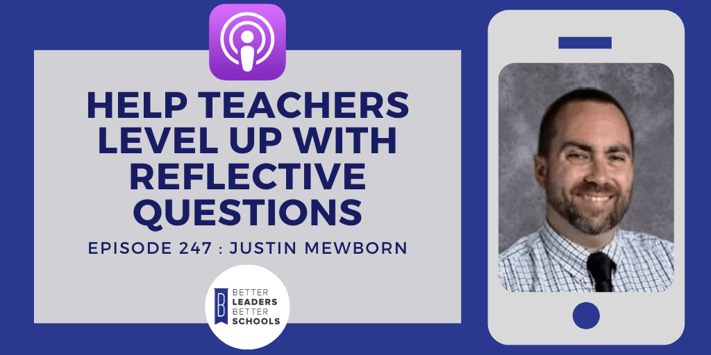 Justin Mewborn: Help Teachers Level up with Reflective Questions