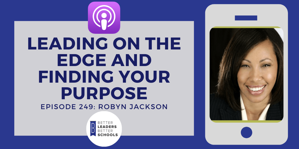 Robyn Jackson: Leading on the Edge and Finding your Purpose