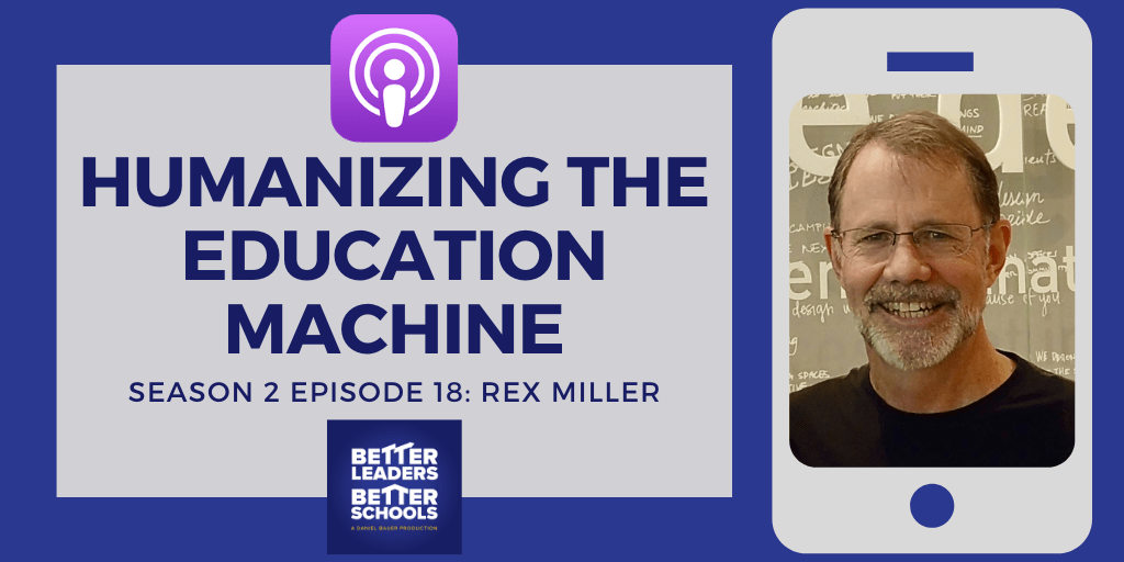 Rex Miller: Humanizing the Education Machine