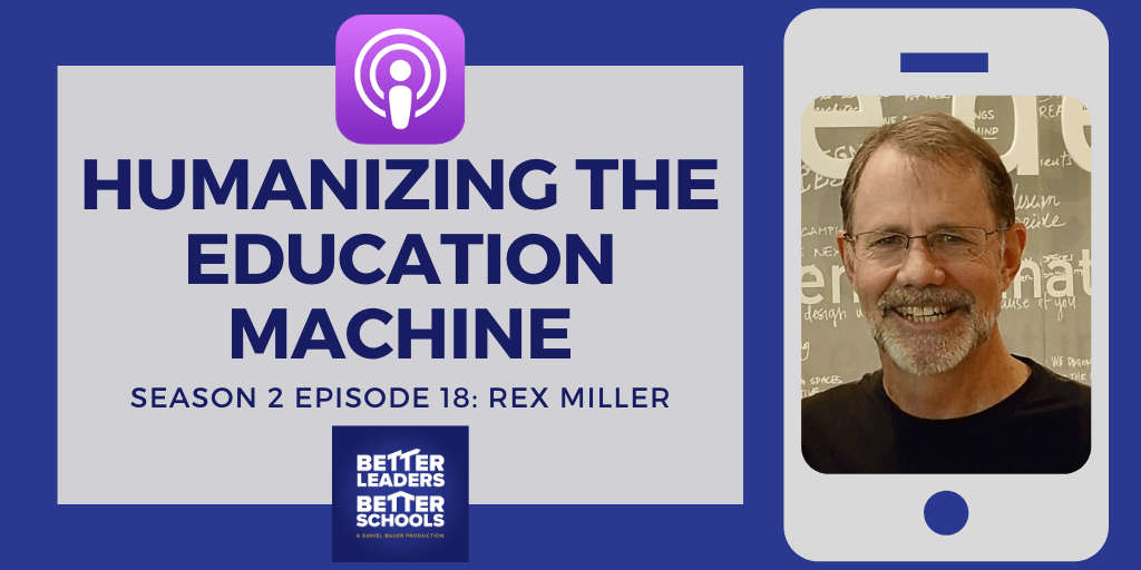 Rex Miller: Humanizing the Education Machine Rex Miller: Humanizing the Education Machine