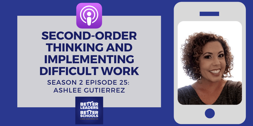 Ashlee Gutierrez: Second-order thinking and implementing difficult work Ashlee Gutierrez: Second-order thinking and implementing difficult work