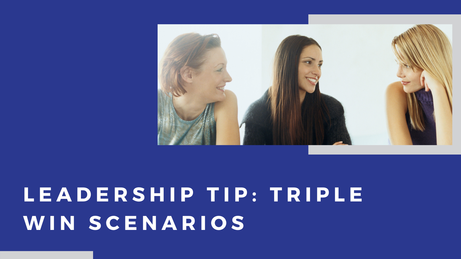 Do you look for the triple win? Better Leaders Better Schools™