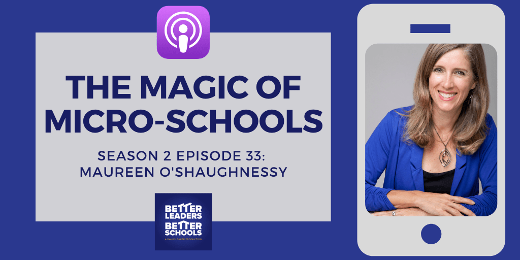 Maureen O'Shaughnessy: The Magic of Micro-schools Maureen O'Shaughnessy: The Magic of Micro-schools