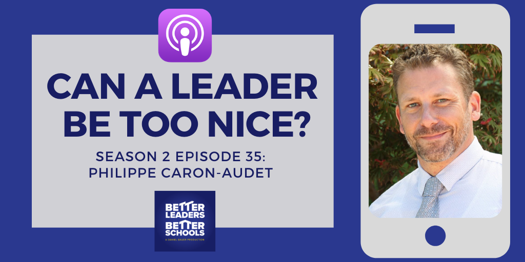 Philippe Caron-Audet: Can a leader be too nice? Philippe Caron-Audet: Can a leader be too nice?