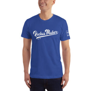 Ruckus Maker T-Shirt