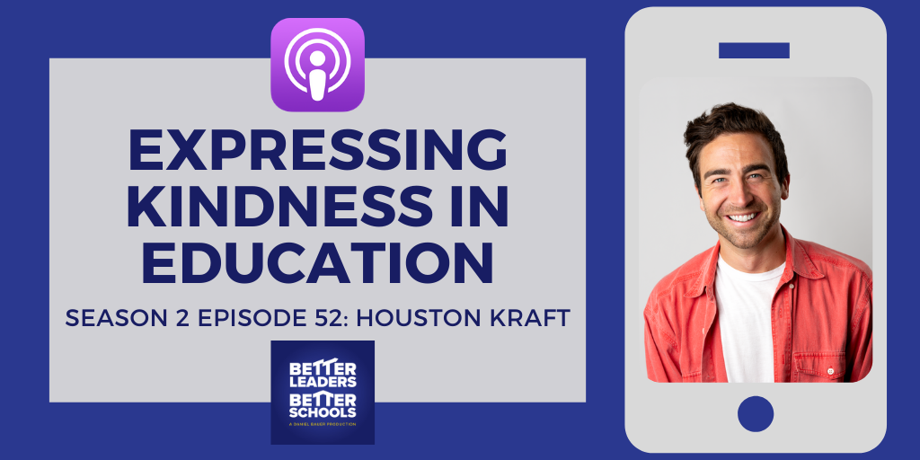 Houston Kraft: Expressing kindness in education Houston Kraft: Expressing kindness in education