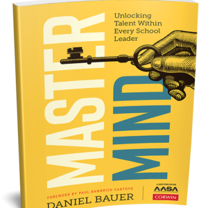 Mastermind: Unlocking Talent Within Every School Leader (Signed Copy)