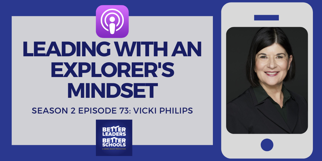 Vicki Philips: Leading With An Explorer’s Mindset 