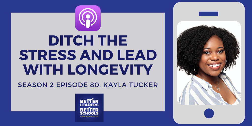 SEASON 2 Episode 80 Kayla Tucker: Ditch the stress and lead with longevity